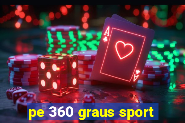 pe 360 graus sport